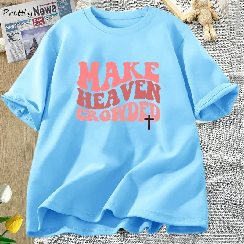 Make Heaven Crowded Tshirt