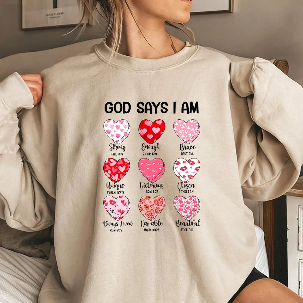 God Says I Am Valentine Sweatshirt