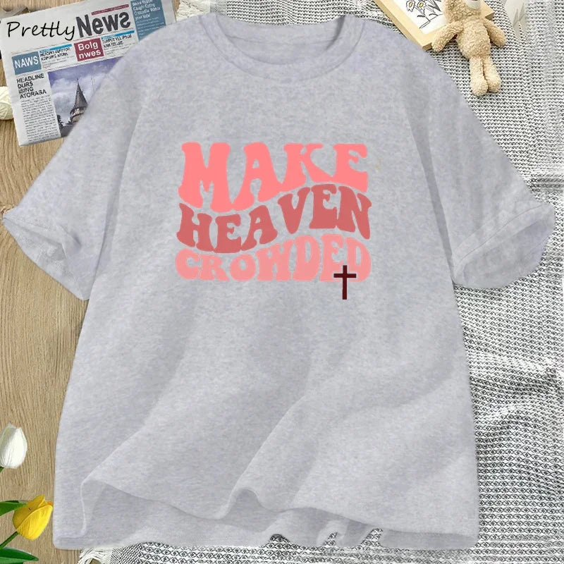 Make Heaven Crowded Tshirt