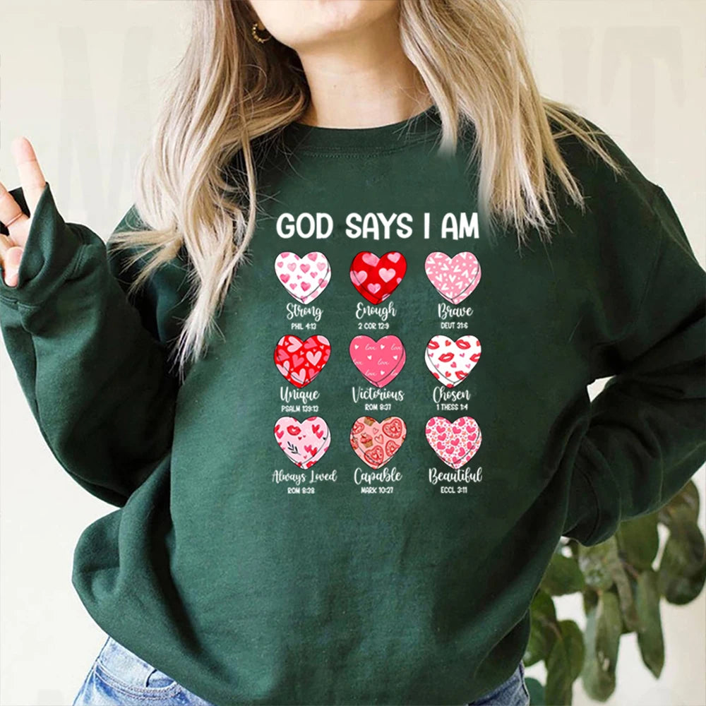 God Says I Am Valentine Sweatshirt